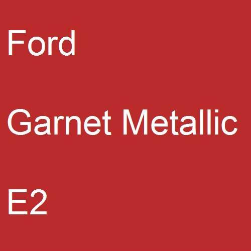 Ford, Garnet Metallic, E2.